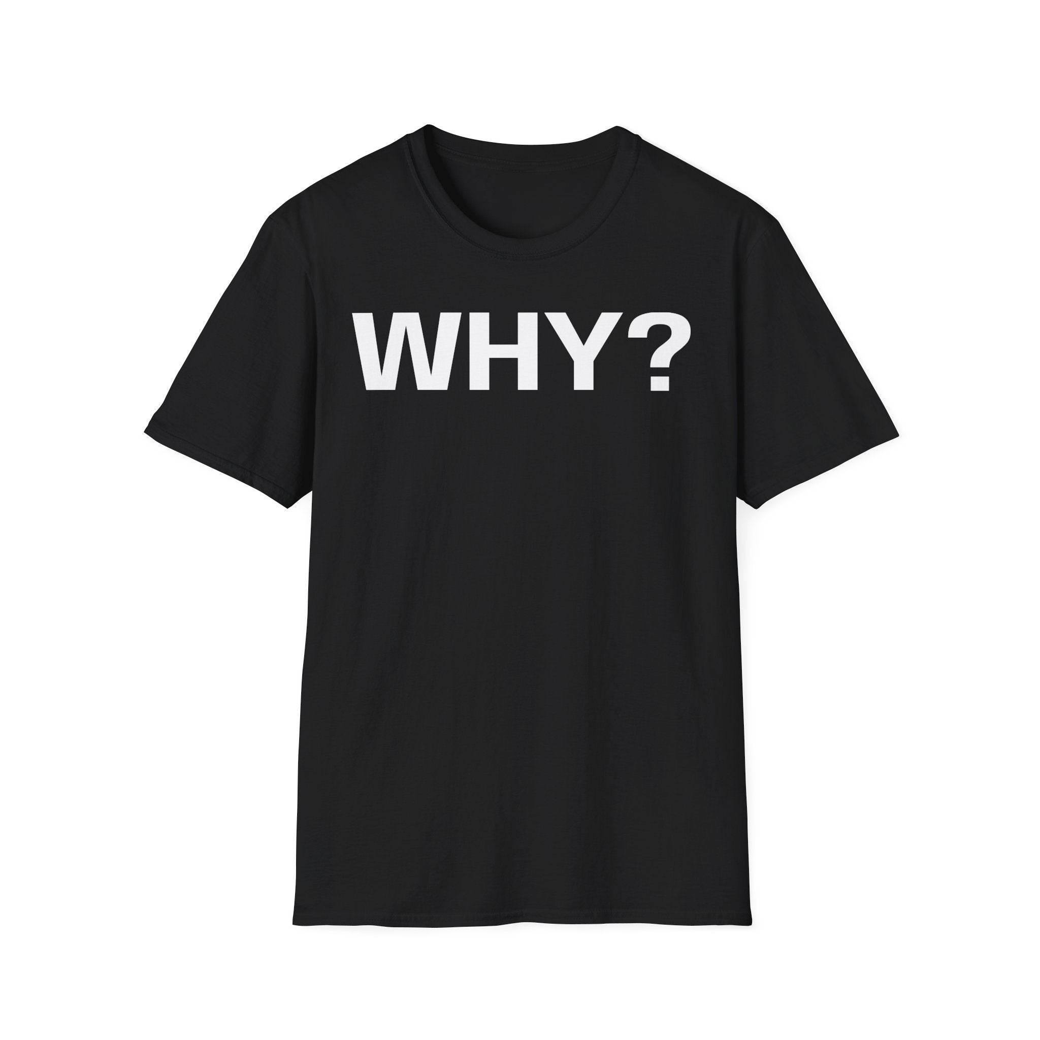 "Why?" Tee | T-Shirt