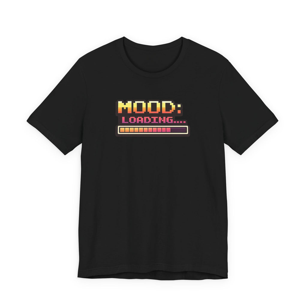 Mood Loading Retro Pixel T-Shirt | Funny Gamer Graphic Tee | Relatable Humor Shirt | Casual Unisex Gaming Shirt