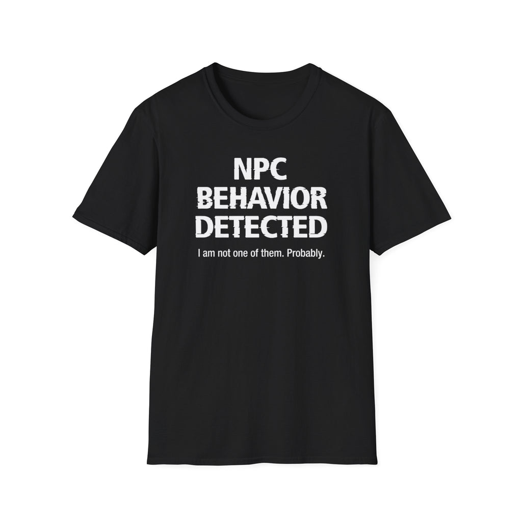NPC Behavior Detected T-Shirt — Funny Gamer & Meme Shirt