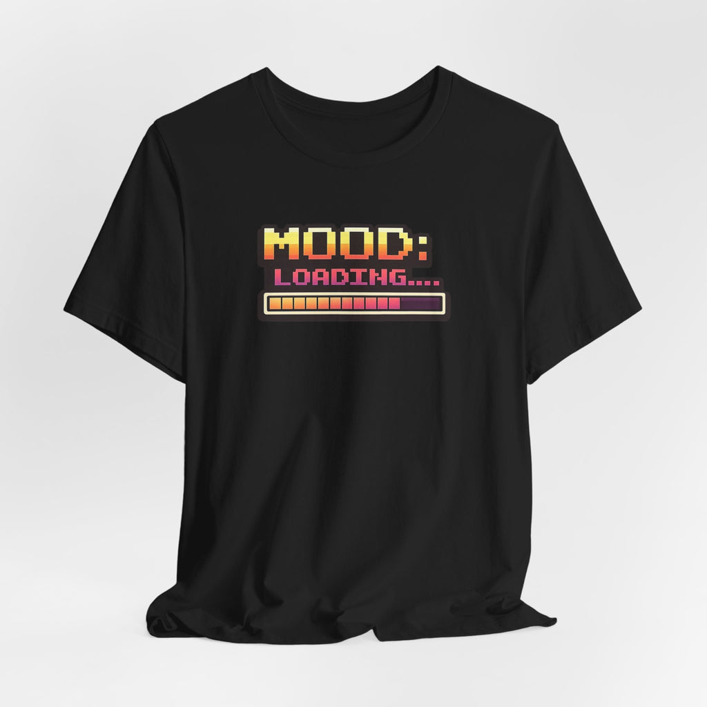 Mood Loading Retro Pixel T-Shirt | Funny Gamer Graphic Tee | Relatable Humor Shirt | Casual Unisex Gaming Shirt