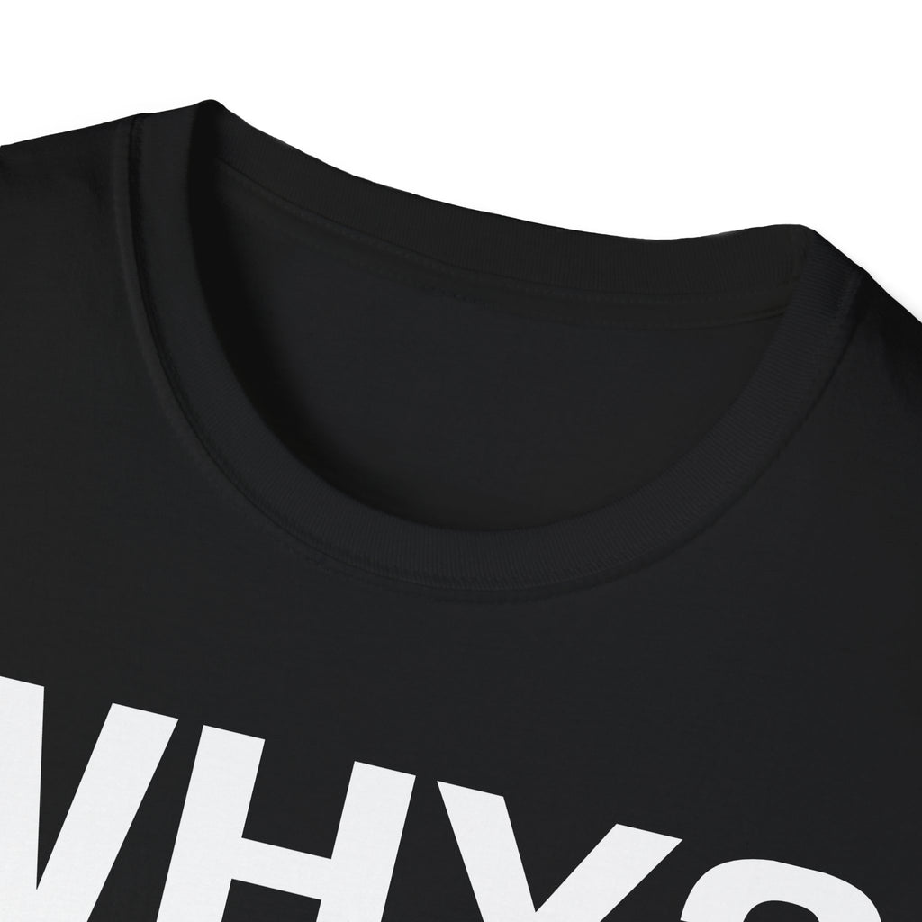 "Why?" Tee | T-Shirt