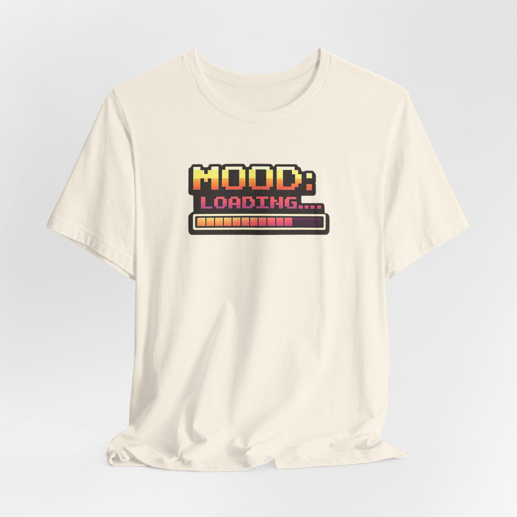 Mood Loading Retro Pixel T-Shirt | Funny Gamer Graphic Tee | Relatable Humor Shirt | Casual Unisex Gaming Shirt